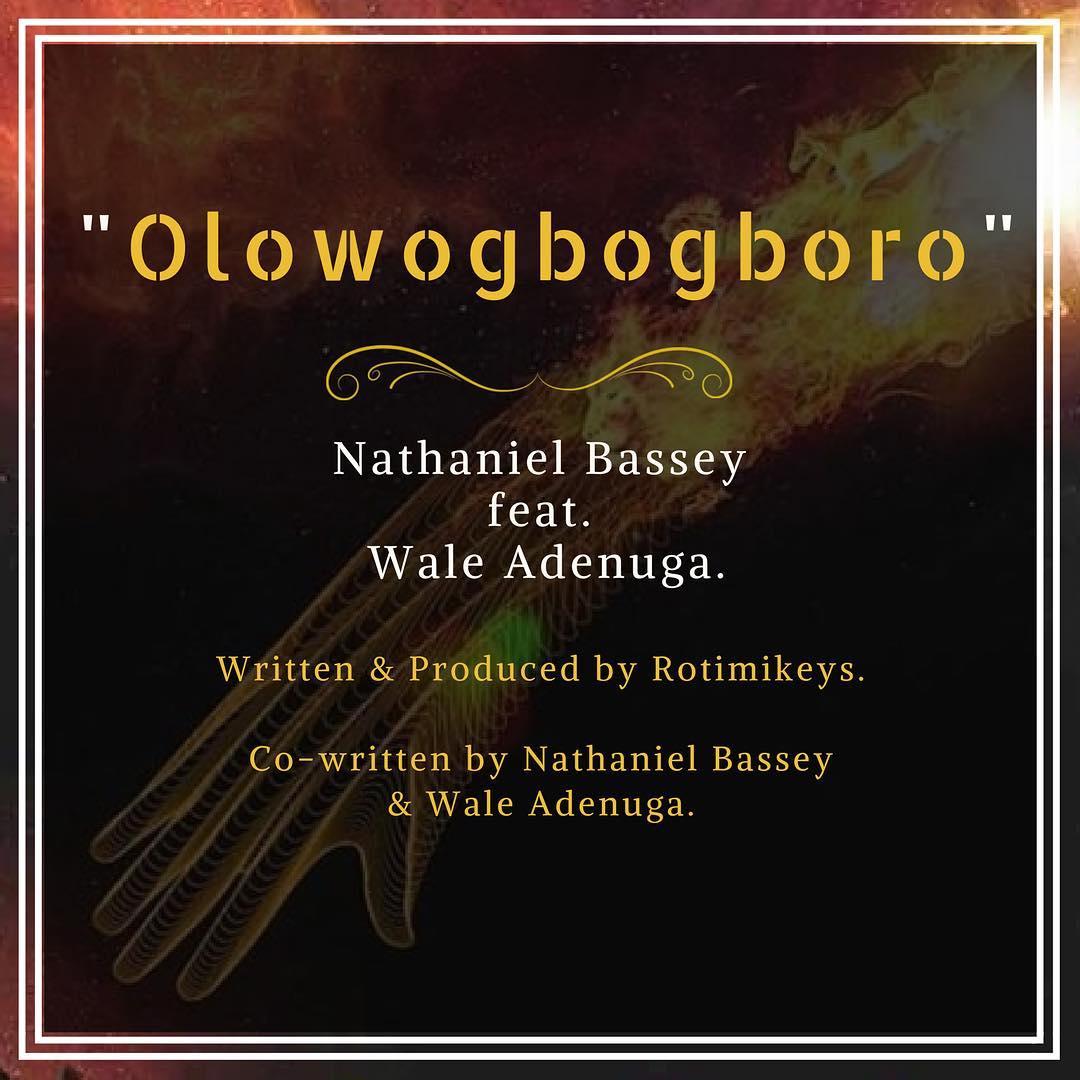 Olowogbogboro - Nathaniel Bassey ft. wale adenuga