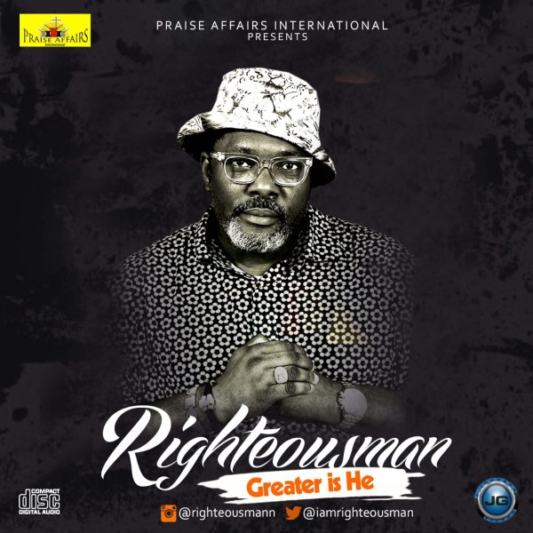 GREATER IS HE - RIGHTEOUSMAN