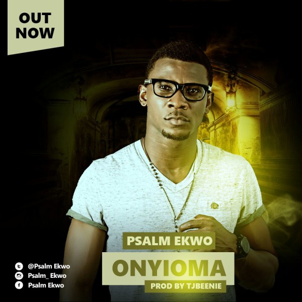 ONYIOMA - Psalm Ekwo [@PsalmEkwo]