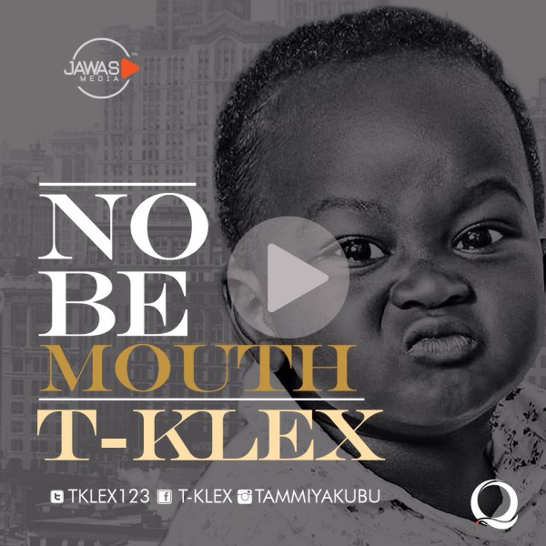 Tklex_No Be Mouth