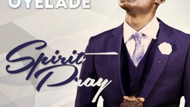 Spirit Pray - Elijah Oyelade