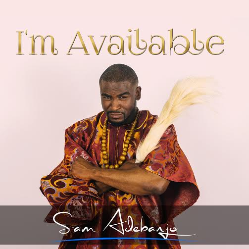 Sam Adebanjo - I'm Available
