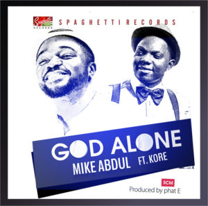 GOD ALONE- MIKE ABDUL