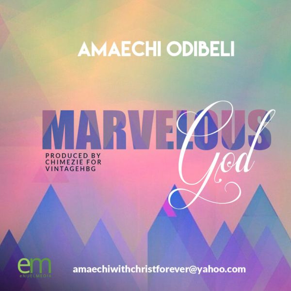 MARVELOUS GOD - Amaechi Odibeli