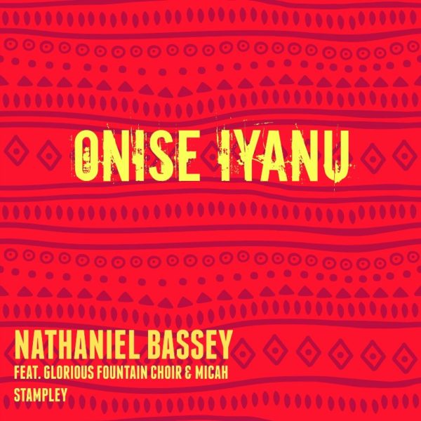 Nathaniel Bassey - Onise Iyanu