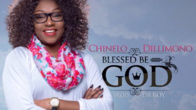 Chinelo Dillimono - Blessed Be God