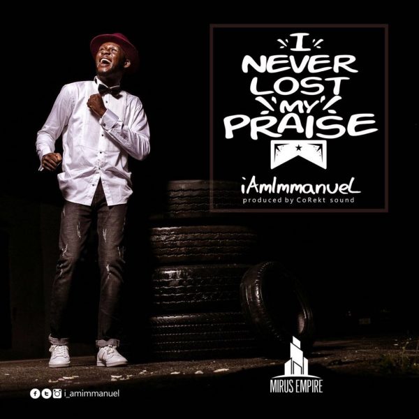 I never lost my praise