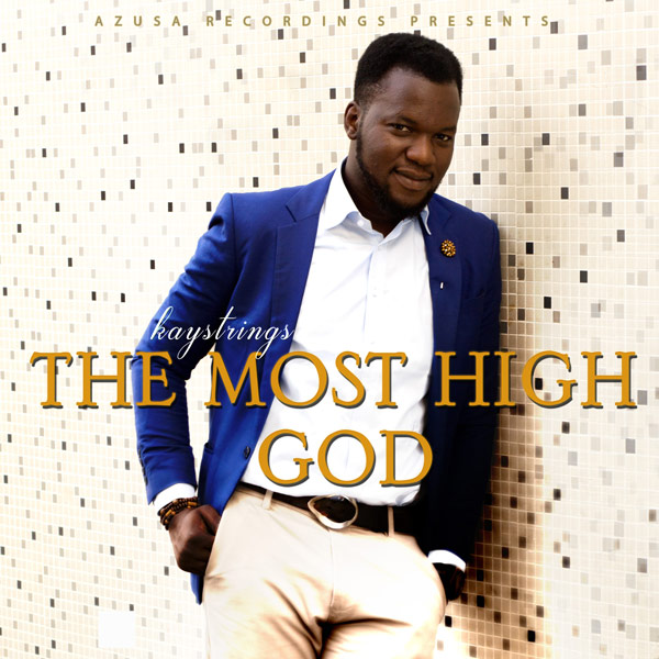 Kaystrings - The Most High God