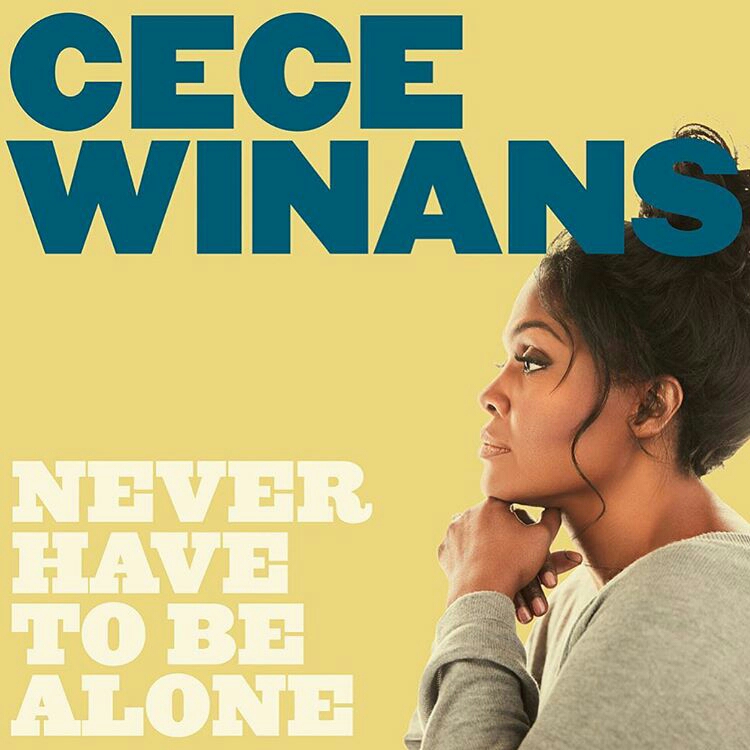 Cece Winas - Never Have To Be Alone