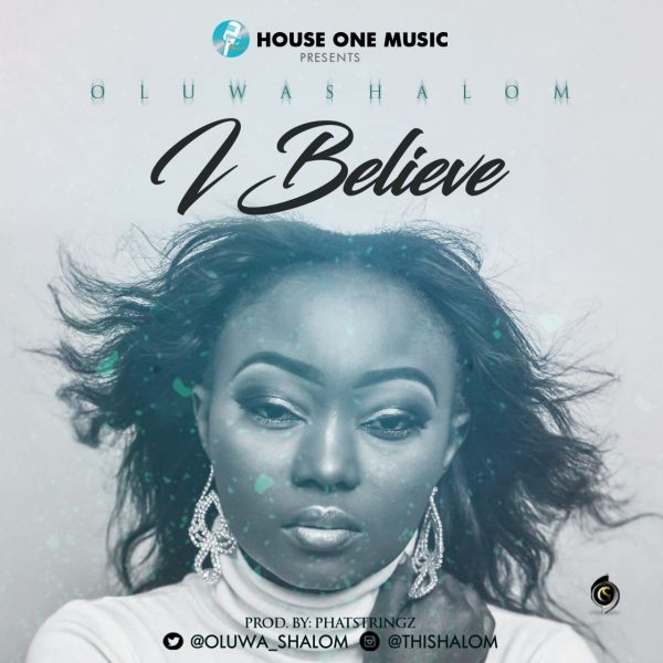 I Believe - OluwaShalom