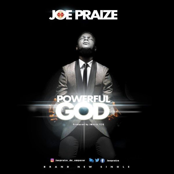 Joe-Praize-Powerful-God