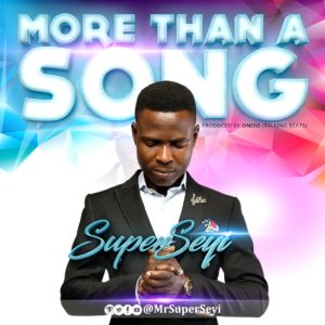 SuperSeyi - More Than A Song