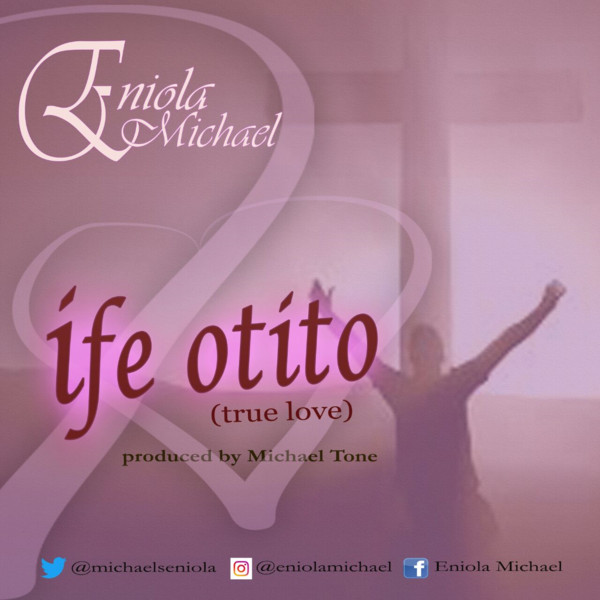 Ife Otito - Eniola Michael