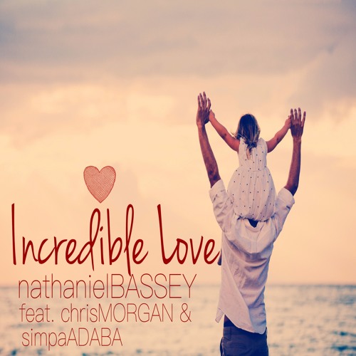 Nathaniel Bassey - Incredible God