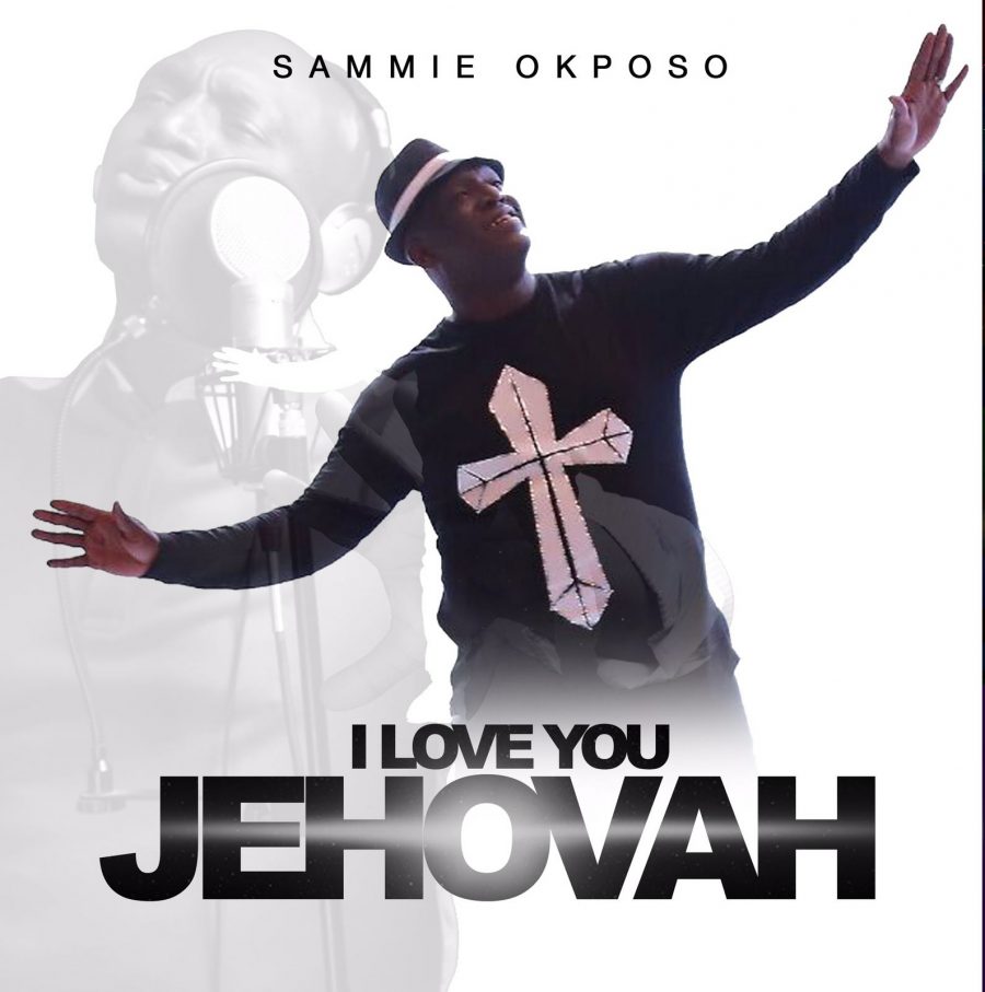 Sammie Okposo - I Love you Jehovah