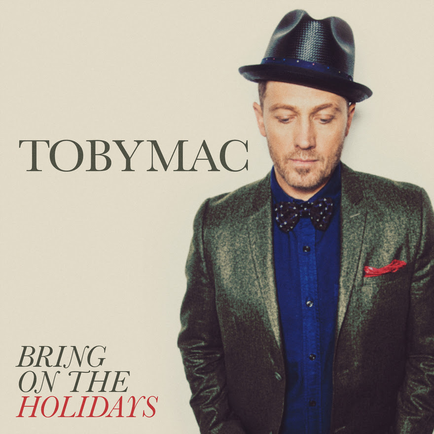  Bring on the Holidays - TobyMac