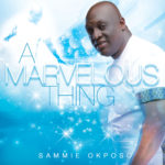 Sammie Okposo - A Marvelous Thing