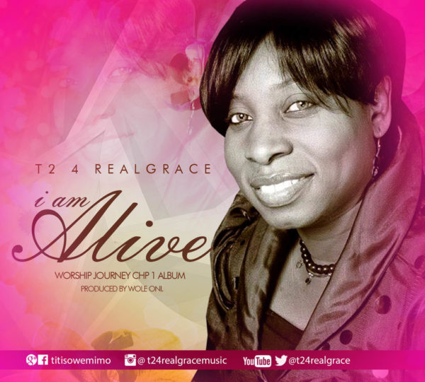 T2 4 Real Grace - I'm Alive