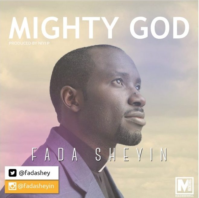  Fada Sheyin - Might God 