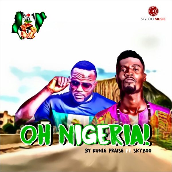 Oh NIGERIA - Kunle Praise