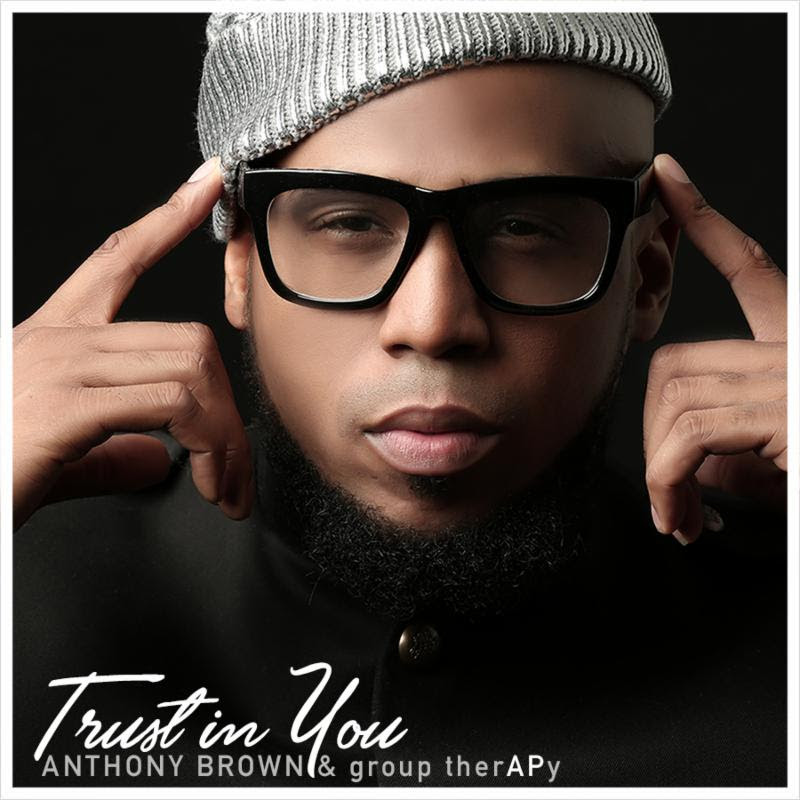 Anthony Brown - Trust In You