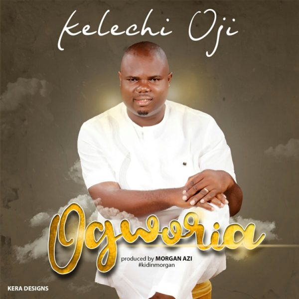 Kelechi Oji - Ogworia