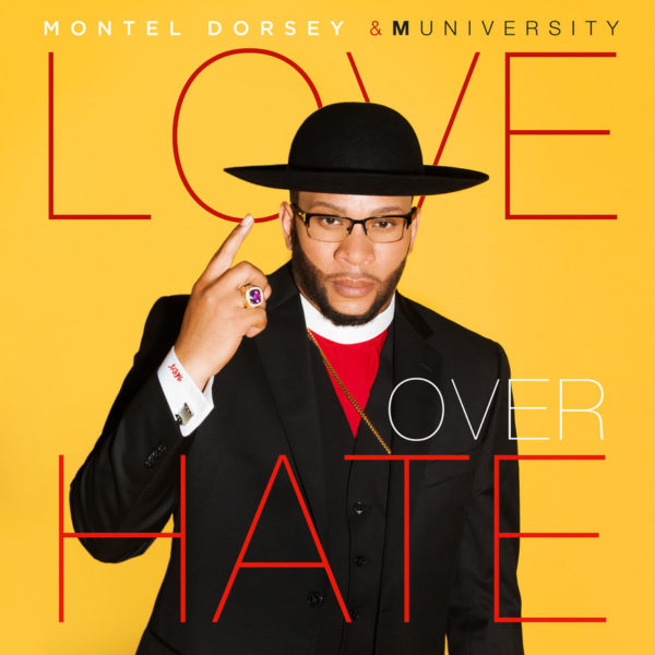 Montel Dorsey & MUniversity LOVE OVER HATE