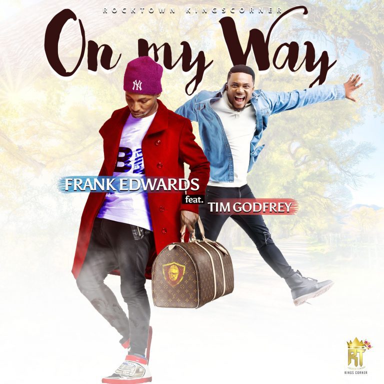 On My Way - Frank Edwards ft. Tim Godfrey