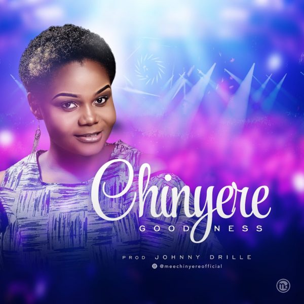 Chinyere - Goodness