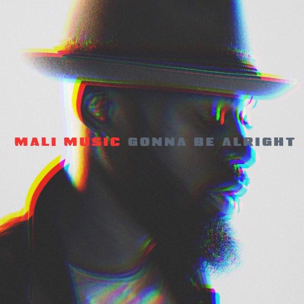 Mali Music - Gonna Be Alright