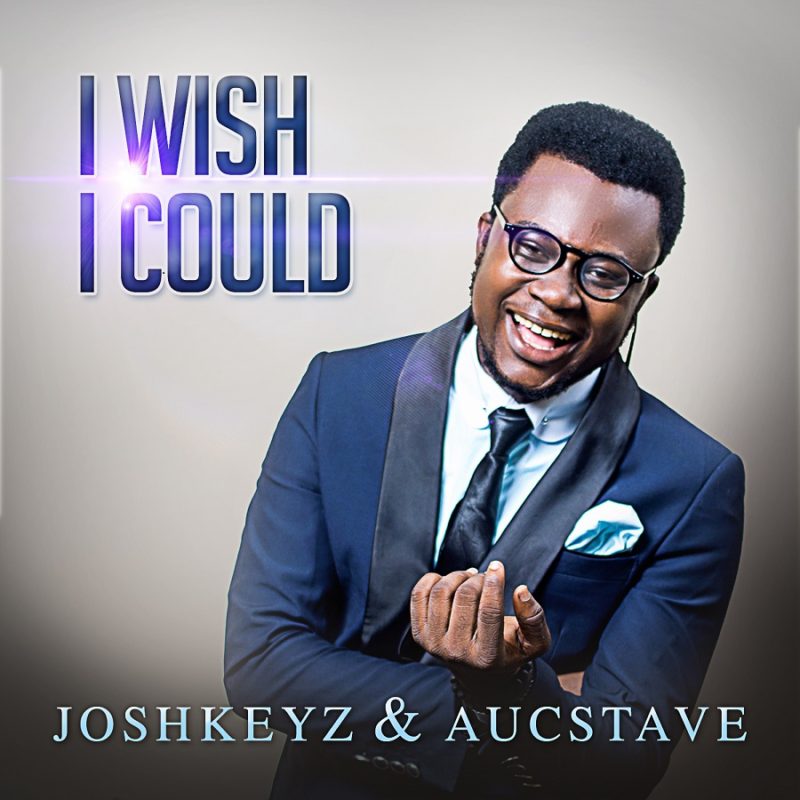 Joshkeyz & Aucstave - I Wish I Could
