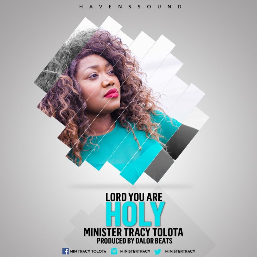 Lord You Are Holy ~ Tracy Tolota
