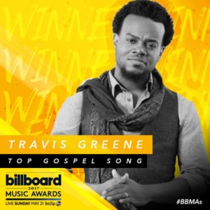 Travis Greene - BBMA 2017