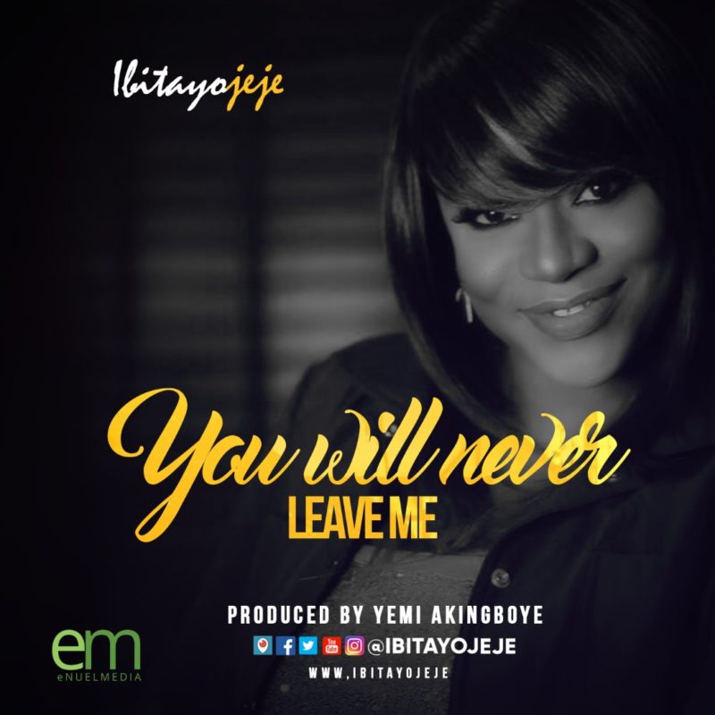 Ibitayo Jeje - You will never leave me