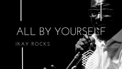 Ikay Rocks - All By Yourself