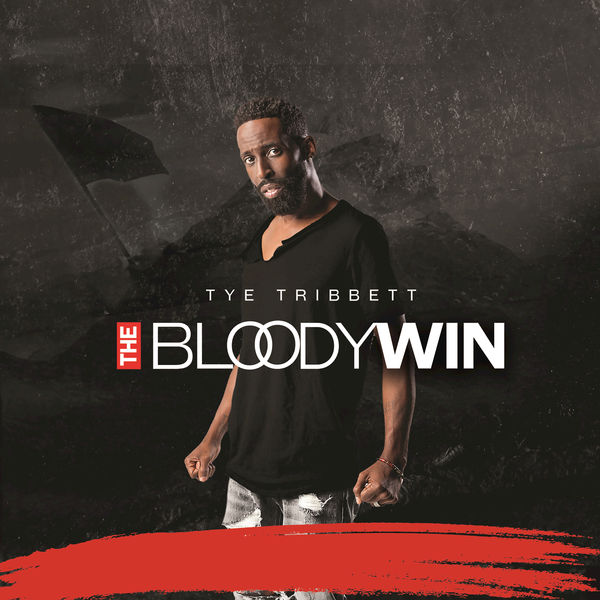 The Bloody Win - Tye Tribbett