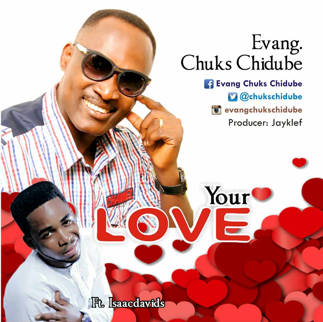 Evang. Chuks Chidube - Your Love