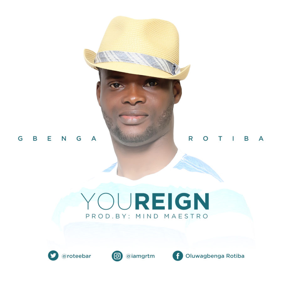 Gbenga Rotiba - You Reign