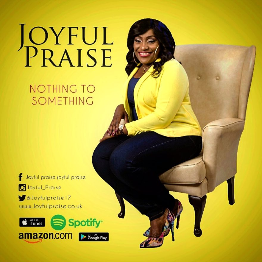Joyful Praise - Nothing to Something