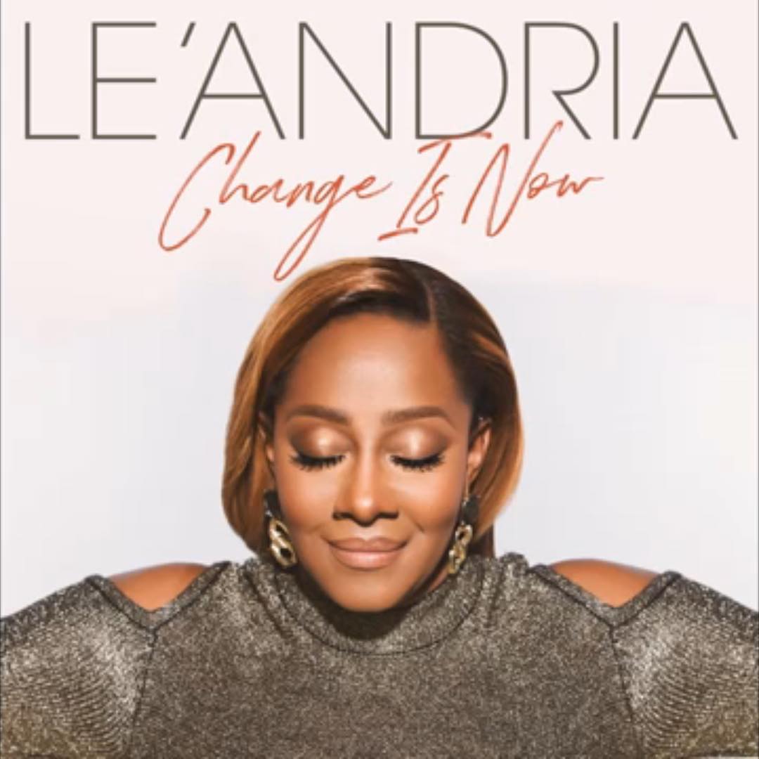 Le'Andria Johnson - Change Is Now 