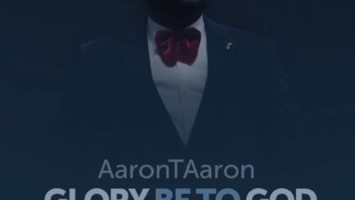 Aaron T Aaron - Glory be to God