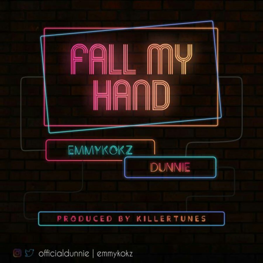 Fall My Hand - Emmykokz x Dunnie