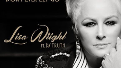 Lisa Wright - 'Don't Ever Let Go' Ft. Da' T.r.u.t.h