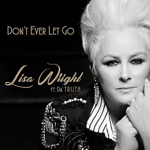 Lisa Wright - 'Don't Ever Let Go' Ft. Da' T.r.u.t.h