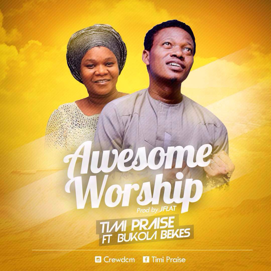 Timi Praise - 'Awesome Worship' ft. Bukola Bekes