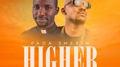 Fada Sheyin - Higher