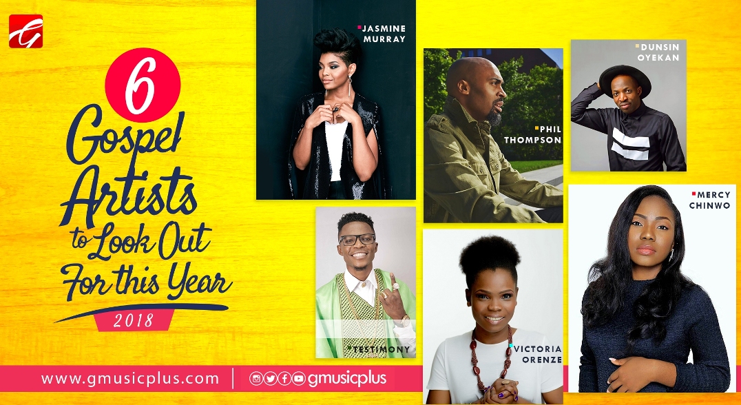 6-Gospel-Artists-To-Watch 2018