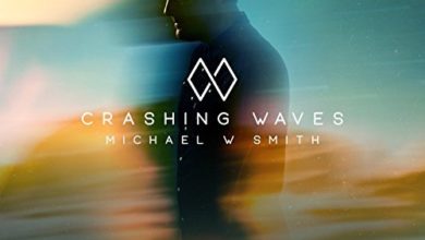 Michael W. Smith - Crashing Waves