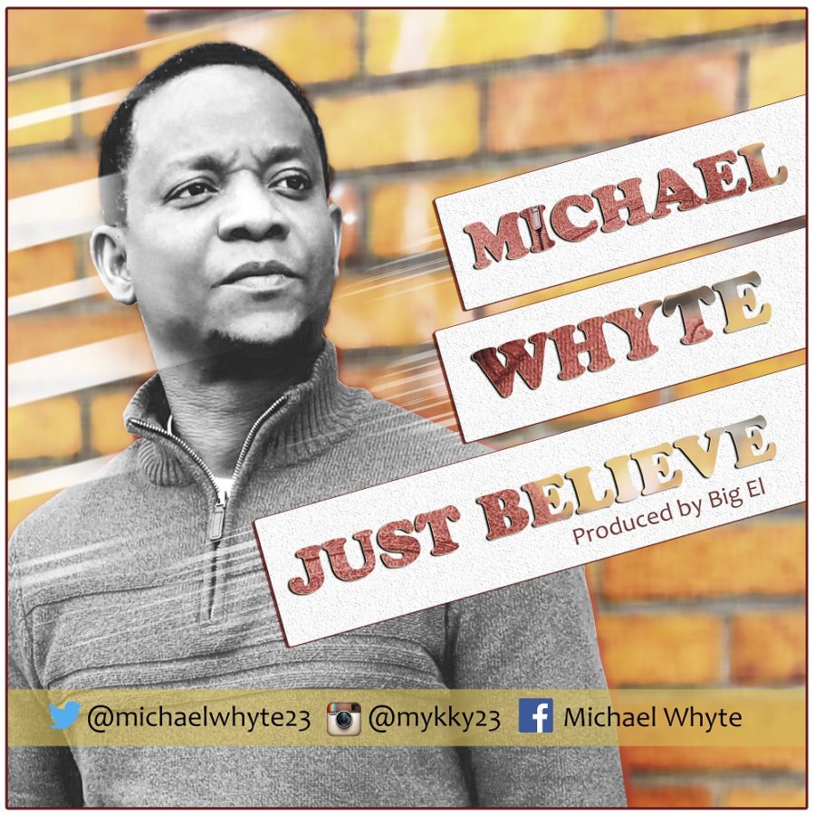 Michael Whyte - Just Believe