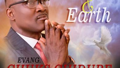 Evang. Chuks Chidube - Heaven & Earth